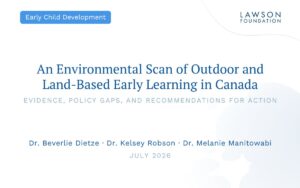 Outdoor and land-based early learning in Canada