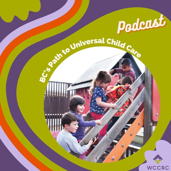 Podcast artwork: BC’s Path to Universal Child Care