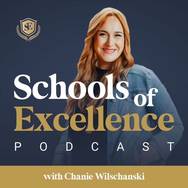 Podcast artwork: Schools of Excellence: The No. 1 ECE & Private School Leadership Podcast