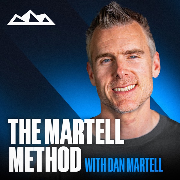 Podcast artwork: The Martell Method w/ Dan Martell